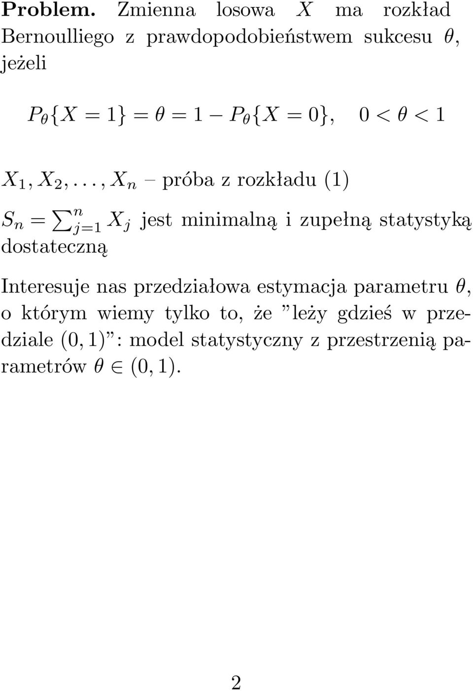 {X=1}=θ=1 P θ {X=0}, 0<θ<1 X 1,X 2,.