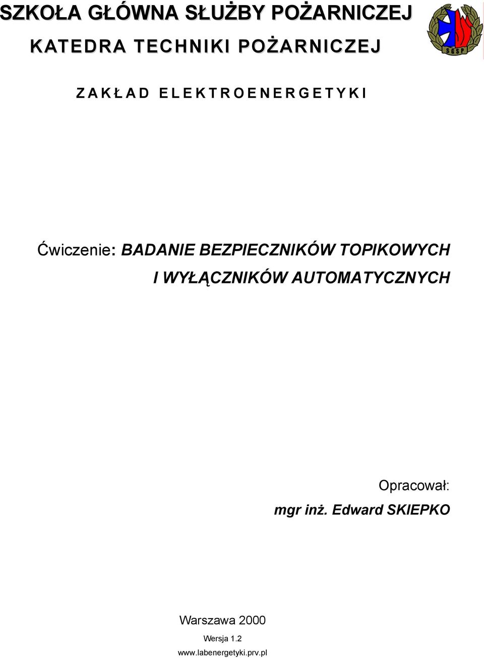 TOPIKOWYCH I WYŁĄCZNIKÓW AUTOMATYCZNYCH Opracował: mgr inż.