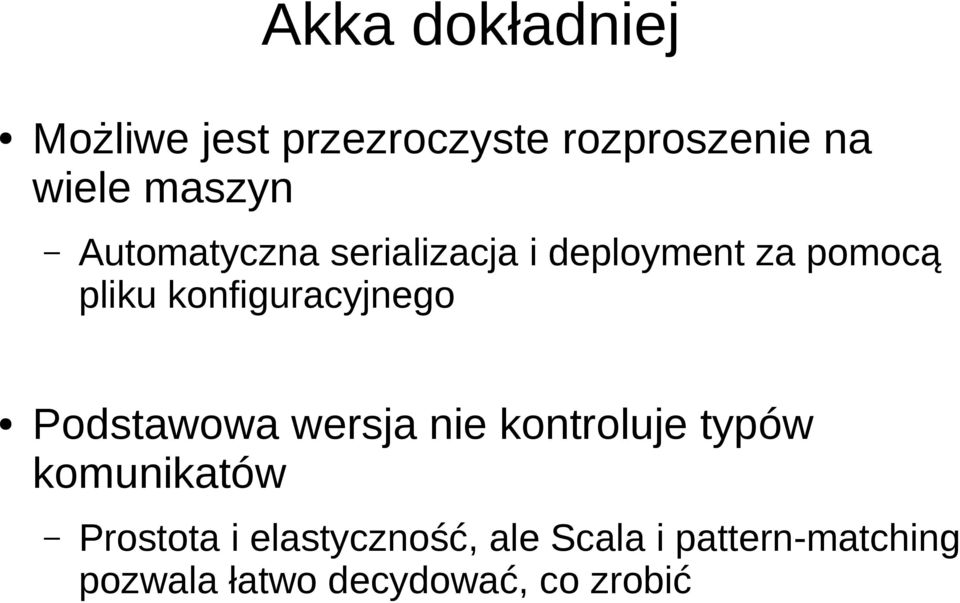 konfiguracyjnego Podstawowa wersja nie kontroluje typów komunikatów