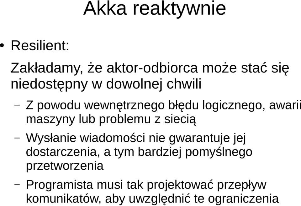 siecią Wysłanie wiadomości nie gwarantuje jej dostarczenia, a tym bardziej pomyślnego