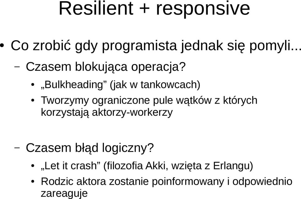 Bulkheading (jak w tankowcach) Tworzymy ograniczone pule wątków z których