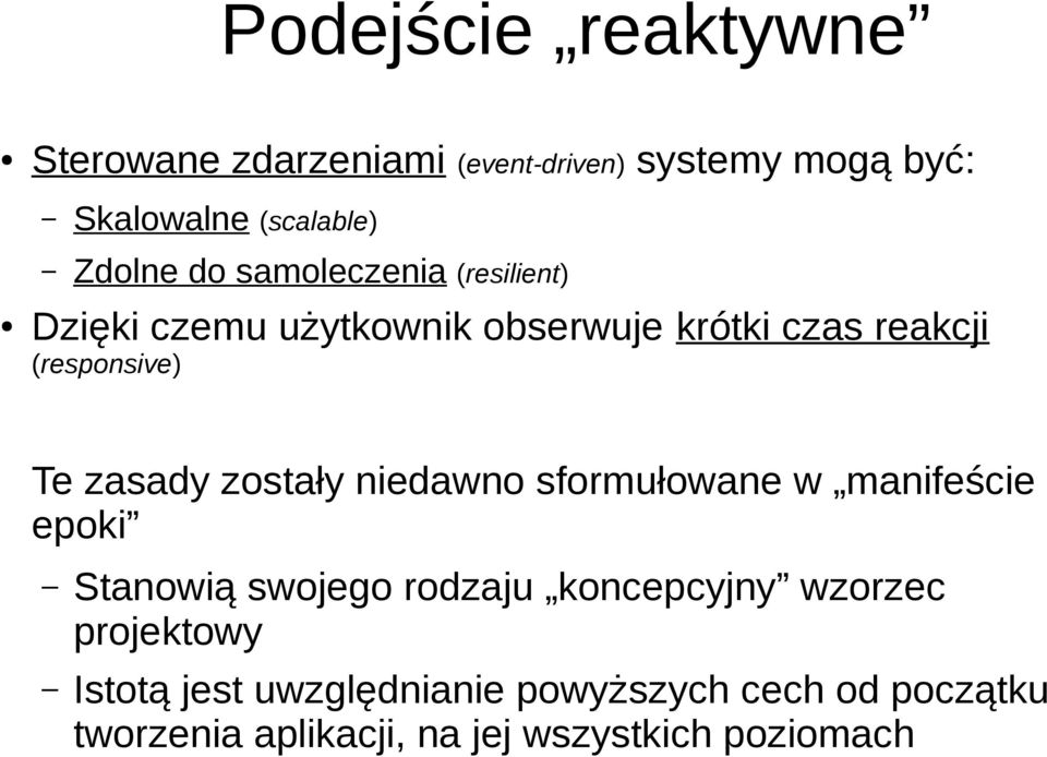 zasady zostały niedawno sformułowane w manifeście epoki Stanowią swojego rodzaju koncepcyjny wzorzec