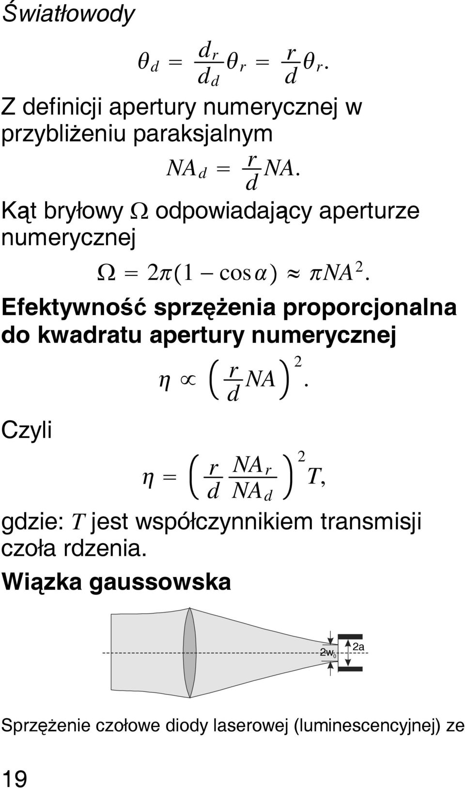 Efektywność sprzężenia proporcjonalna do kwadratu apertury numerycznej r d NA 2.