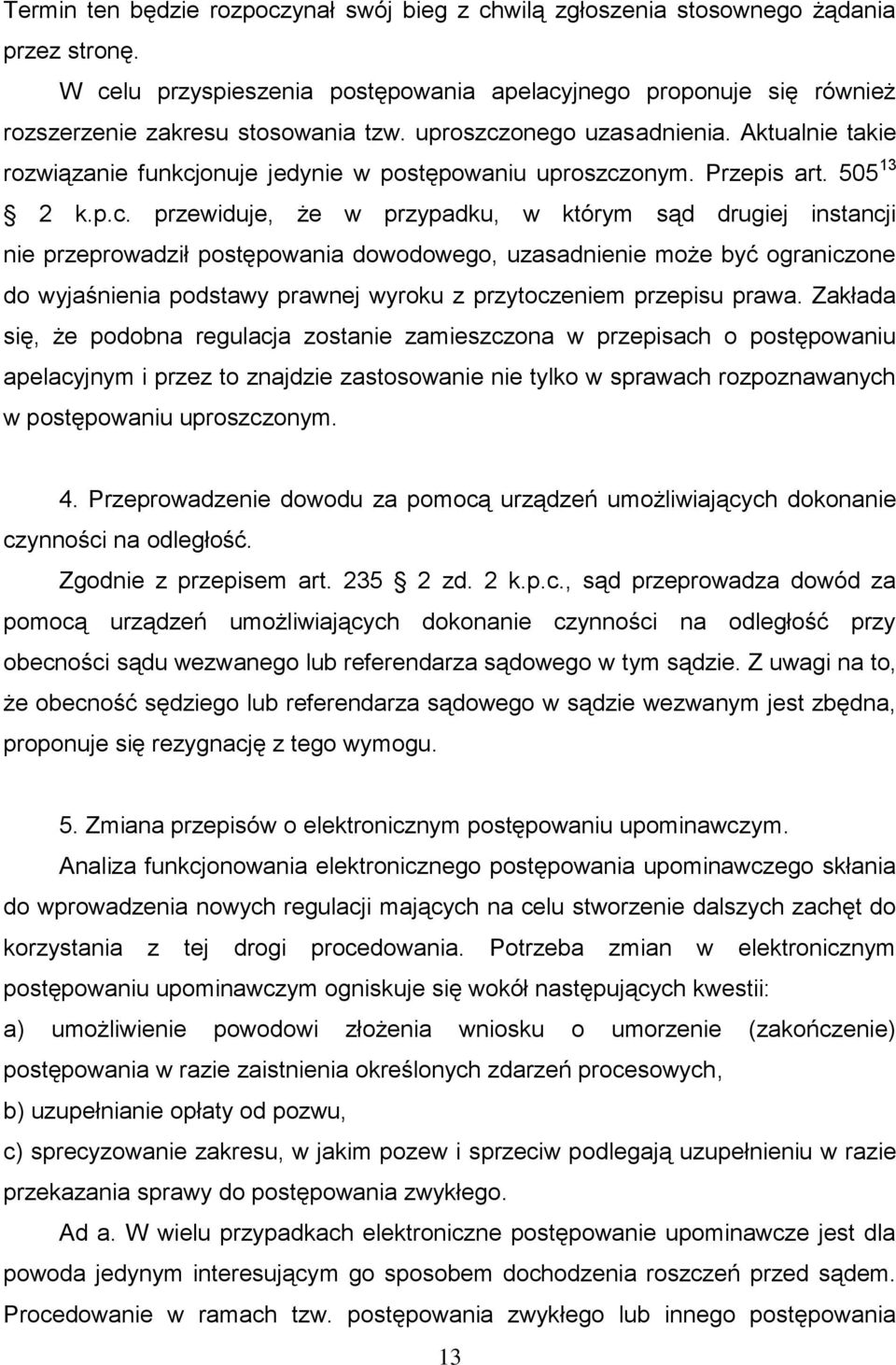 onego uzasadnienia. Aktualnie takie rozwiązanie funkcj