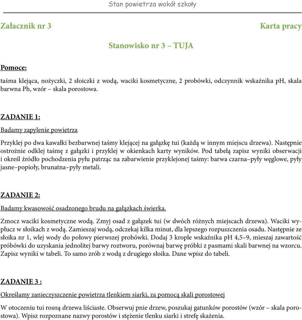 Następnie ostrożnie odklej taśmę z gałązki i przyklej w okienkach karty wyników.