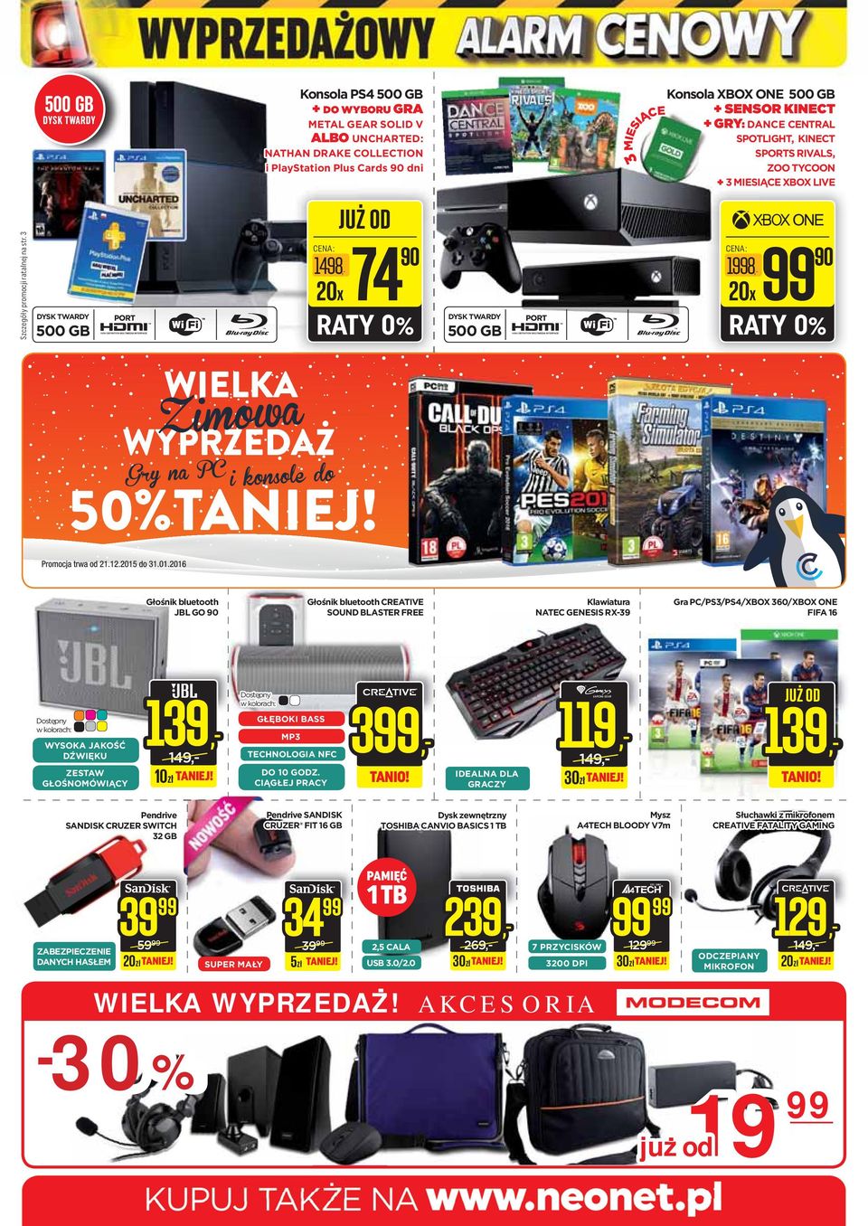 3 500 GB JUŻ OD 74 90 1498,- 20x 500 GB 1998,-99 90 20x Głośnik bluetooth JBL GO 90 Głośnik bluetooth CRETIVE SOUND BLSTER FREE Klawiatura NTEC GENESIS RX-39 Gra PC/PS3/PS4/XBOX 360/XBOX ONE FIF 16