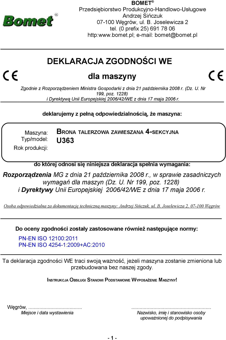 1228) i Dyrektywą Unii Europejskiej 2006/42/WE z dnia 17 maja 2006 r.