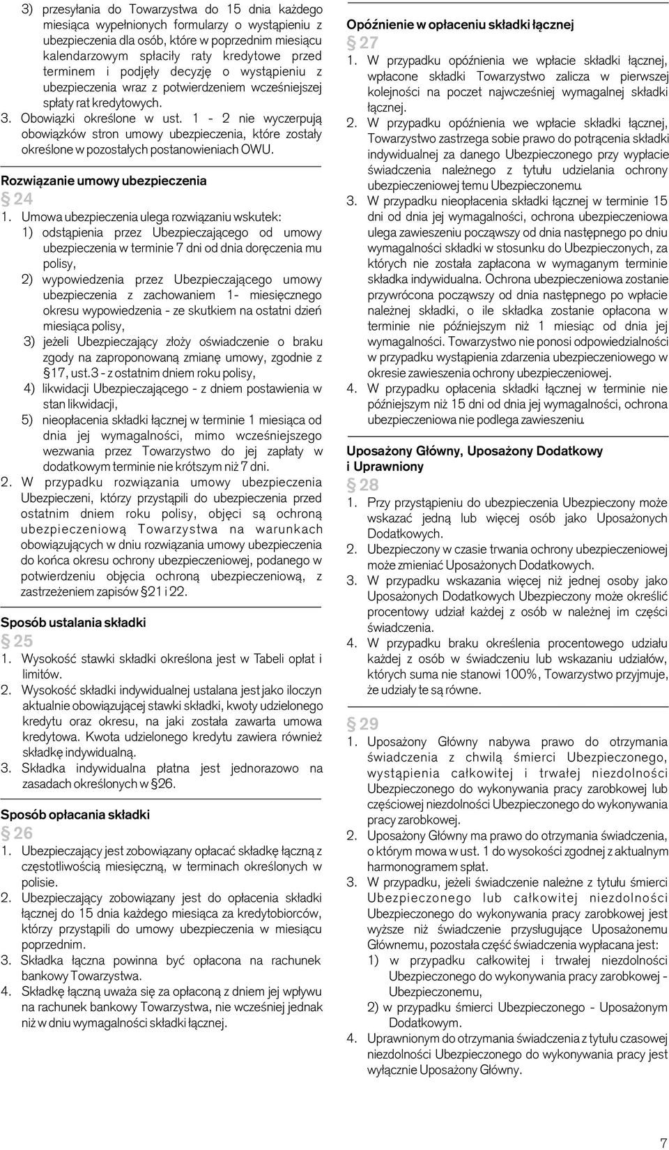 1-2 nie wyczerpuj¹ obowi¹zków stron umowy ubezpieczenia, które zosta³y okreœlone w pozosta³ych postanowieniach OWU. Rozwi¹zanie umowy ubezpieczenia 24 1.