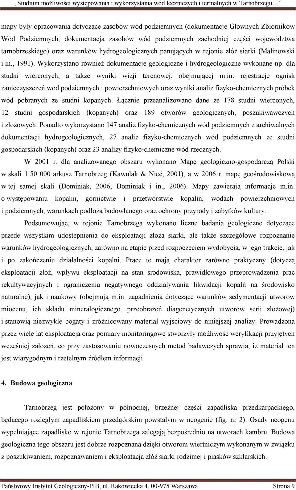 dla studni wierconych, a także wyniki wizji terenowej, obejmującej m.in.