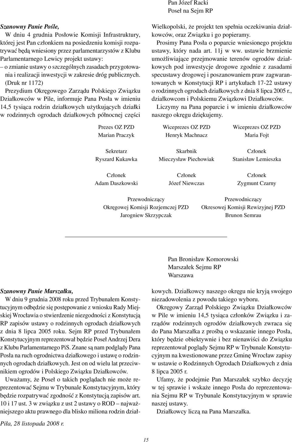 (Druk nr 1172) Prezydium Okręgowego Zarządu Polskiego Związku Działkowców w Pile, informuje Pana Posła w imieniu 14,5 tysiąca rodzin działkowych użytkujących działki w rodzinnych ogrodach działkowych