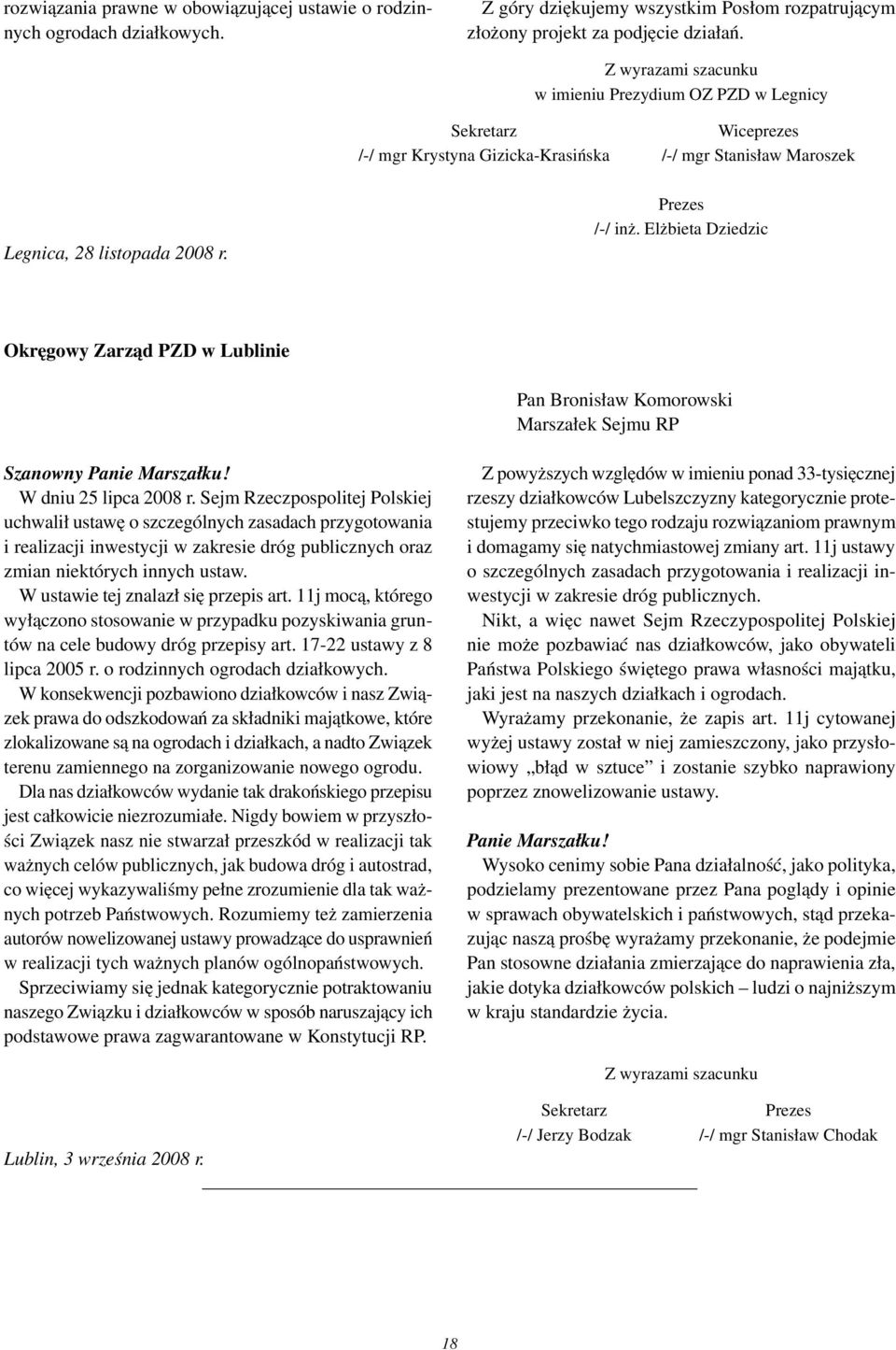 Elżbieta Dziedzic Okręgowy Zarząd PZD w Lublinie Pan Bronisław Komorowski Marszałek Sejmu RP Szanowny Panie Marszałku! W dniu 25 lipca 2008 r.