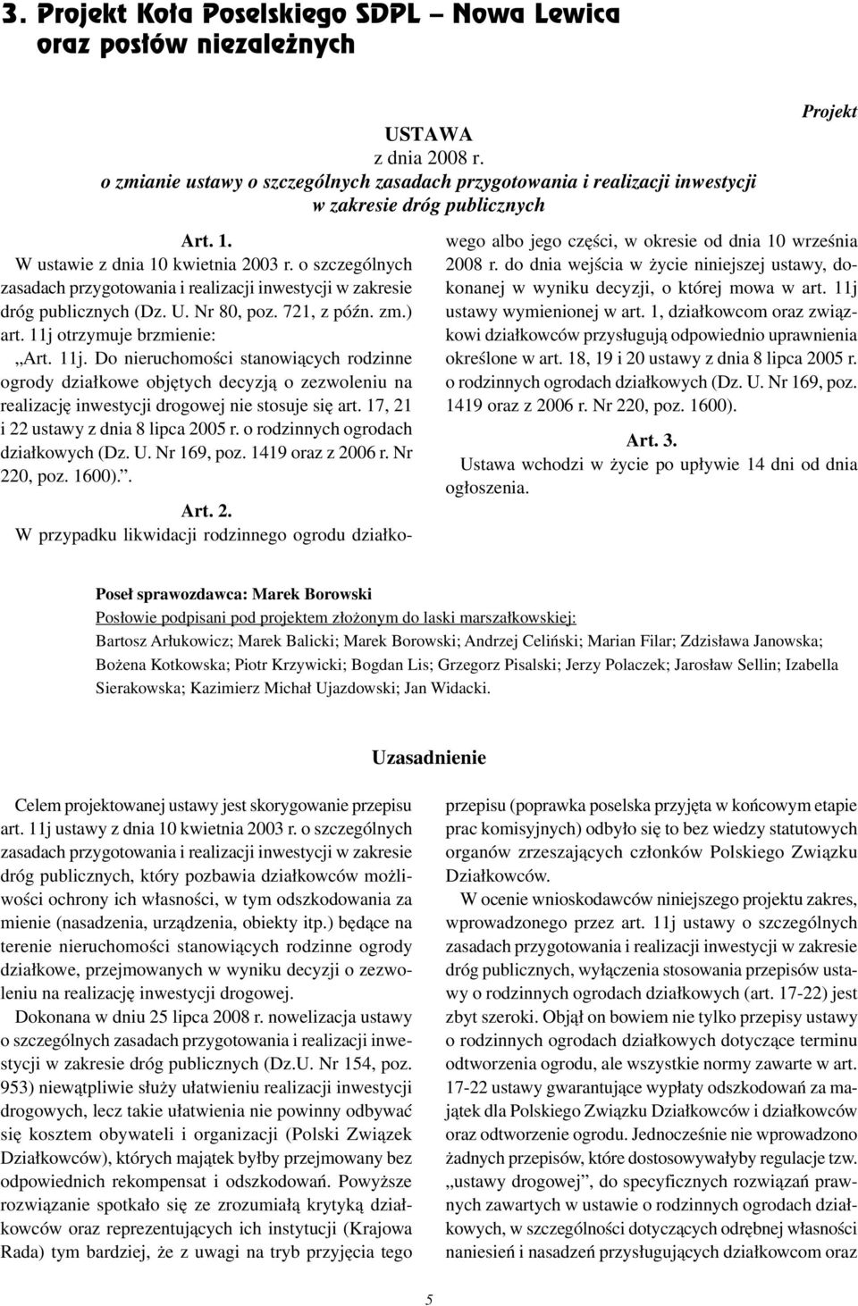 o szczególnych zasadach przygotowania i realizacji inwestycji w zakresie dróg publicznych (Dz. U. Nr 80, poz. 721, z późn. zm.) art. 11j 