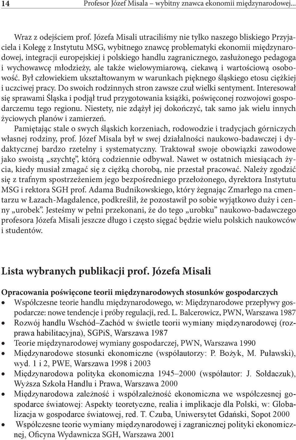 zagranicznego, zasłużonego pedagoga i wychowawcę młodzieży, ale także wielowymiarową, ciekawą i wartościową osobowość.