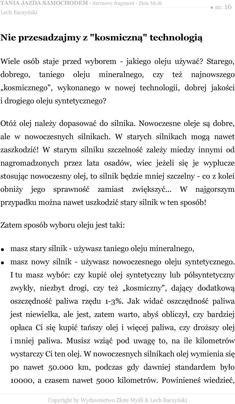 Nowoczesne oleje są dobre, ale w nowoczesnych silnikach. W starych silnikach mogą nawet zaszkodzić!