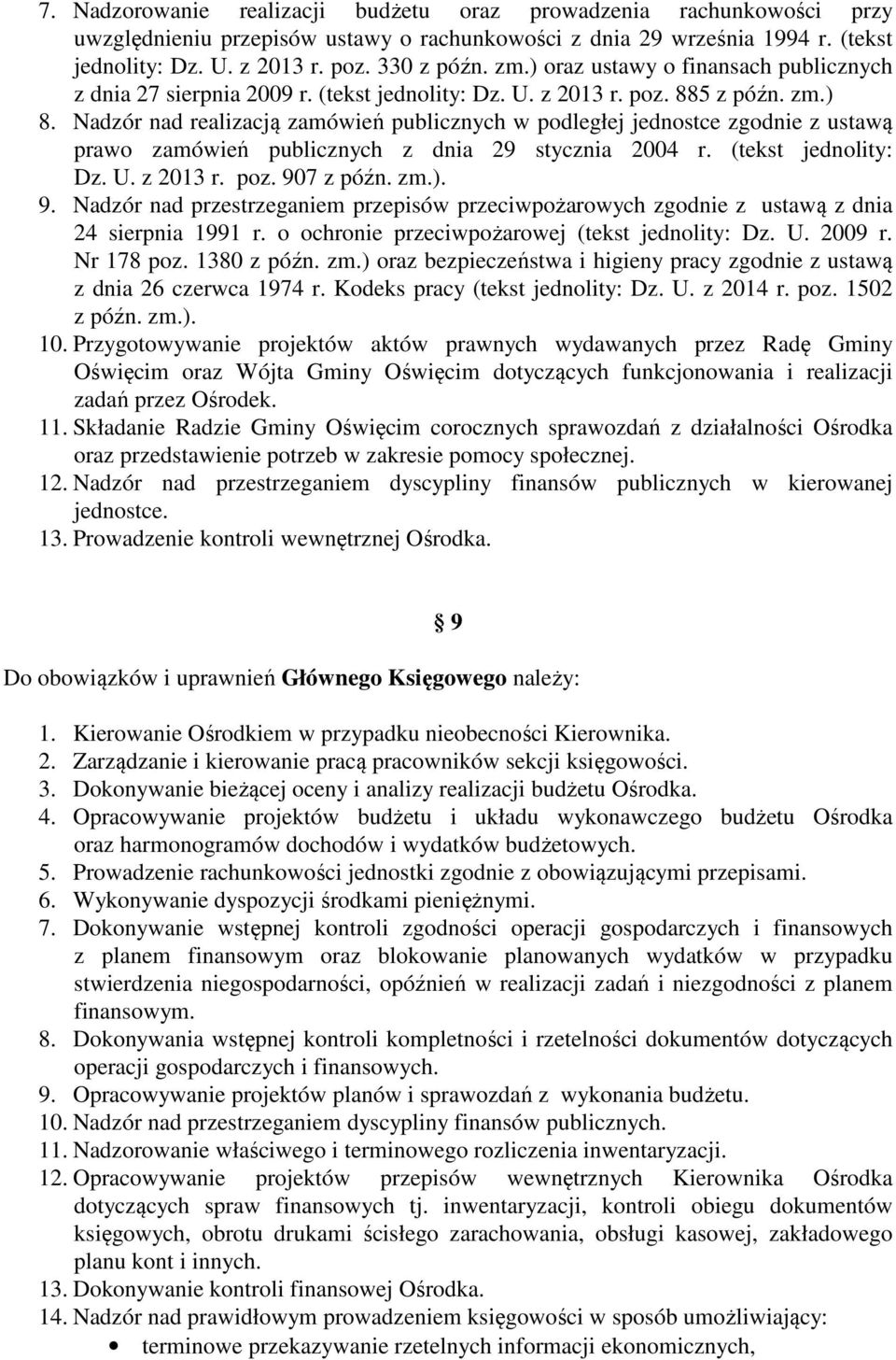 Nadzór nad realizacją zamówień publicznych w podległej jednostce zgodnie z ustawą prawo zamówień publicznych z dnia 29 stycznia 2004 r. (tekst jednolity: Dz. U. z 2013 r. poz. 90