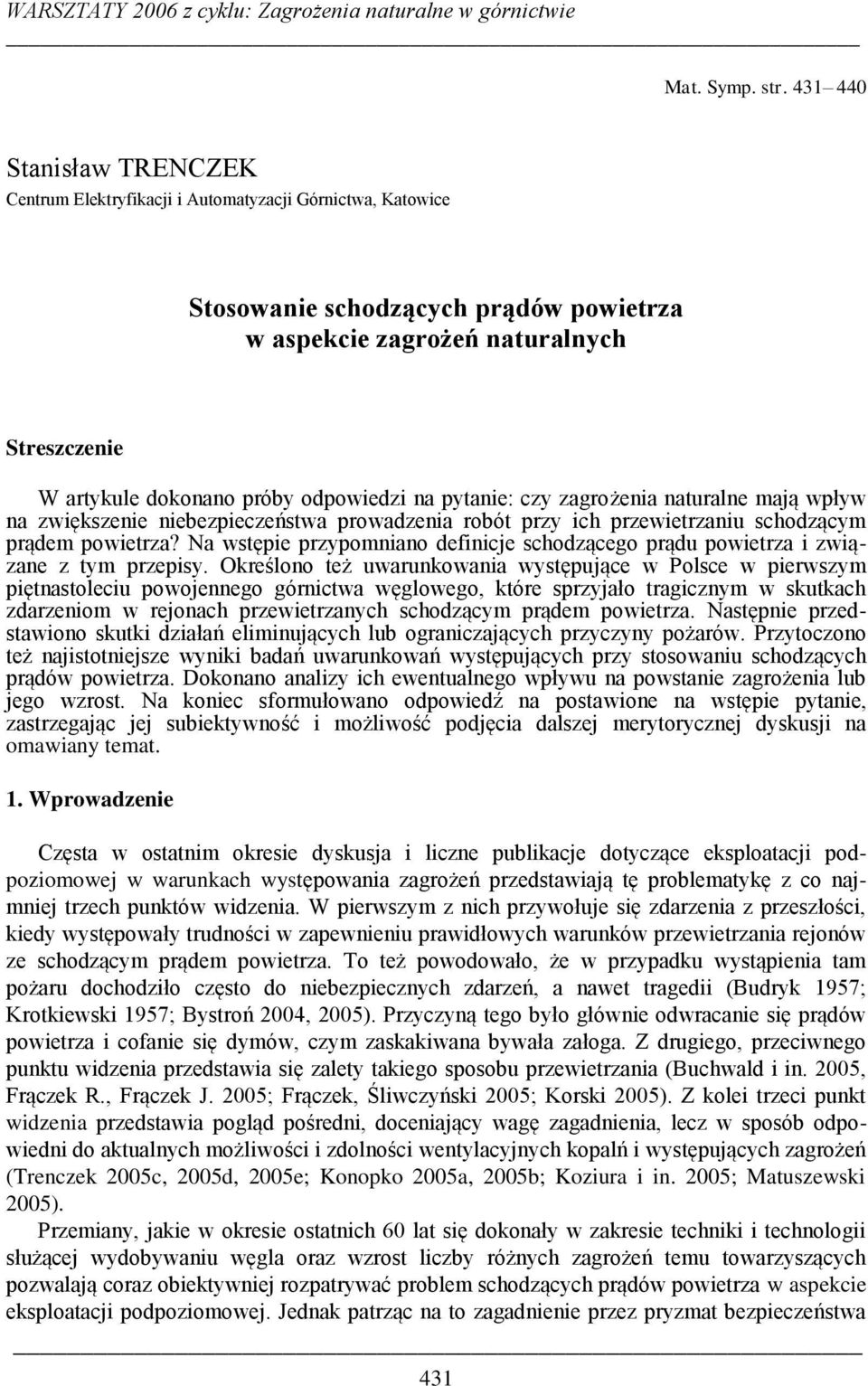 odpowiedzi na pytanie: czy zagrożenia naturalne mają wpływ na zwiększenie niebezpieczeństwa prowadzenia robót przy ich przewietrzaniu schodzącym prądem powietrza?