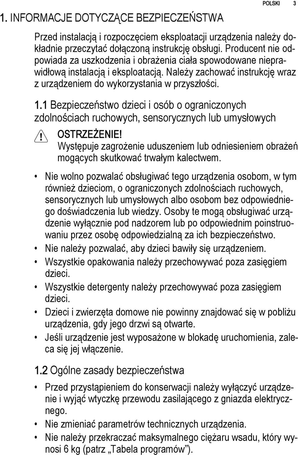 1 Bezpieczeństwo dzieci i osób o ograniczonych zdolnościach ruchowych, sensorycznych lub umysłowych OSTRZEŻENIE!