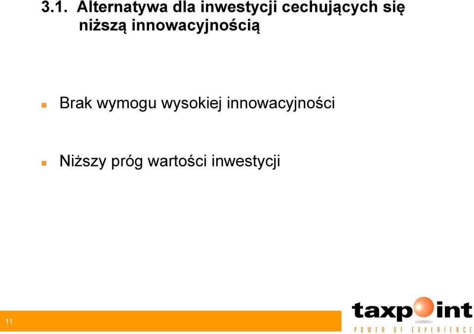 innowacyjnością Brak wymogu