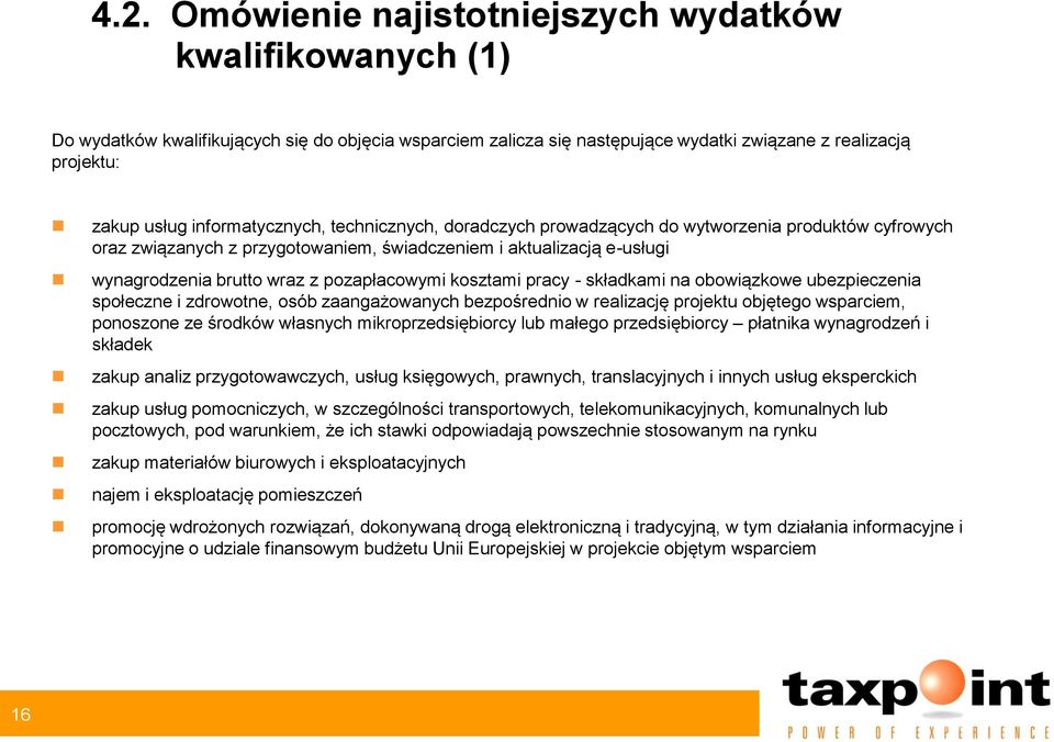 pozapłacowymi kosztami pracy - składkami na obowiązkowe ubezpieczenia społeczne i zdrowotne, osób zaangażowanych bezpośrednio w realizację projektu objętego wsparciem, ponoszone ze środków własnych