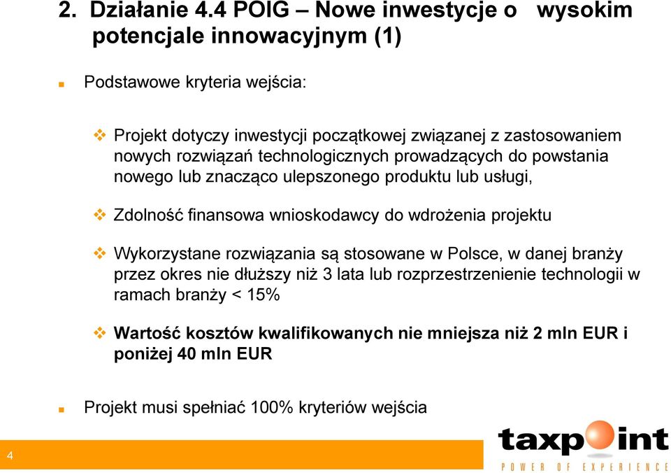 nowych rozwiązań technologicznych prowadzących do powstania nowego lub znacząco ulepszonego produktu lub usługi, Zdolność finansowa wnioskodawcy do