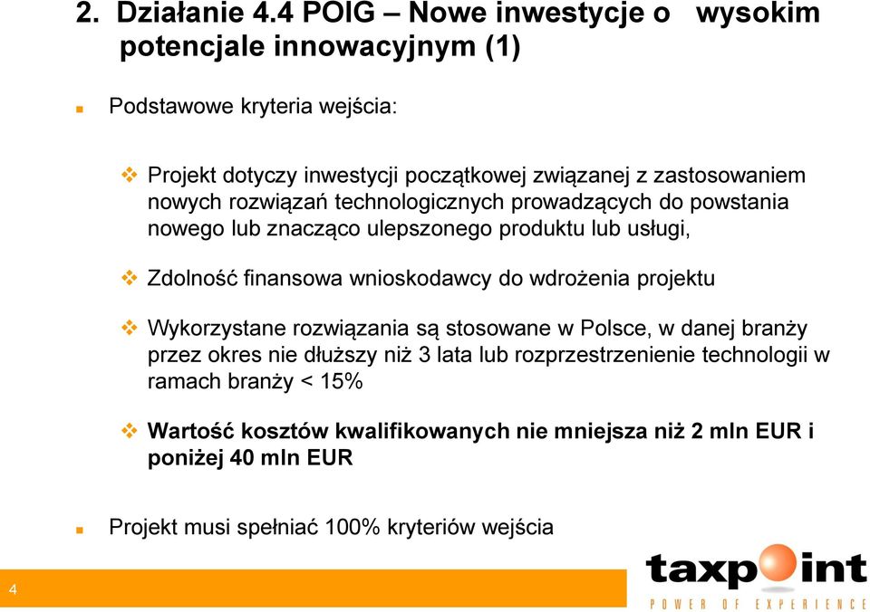 nowych rozwiązań technologicznych prowadzących do powstania nowego lub znacząco ulepszonego produktu lub usługi, Zdolność finansowa wnioskodawcy do