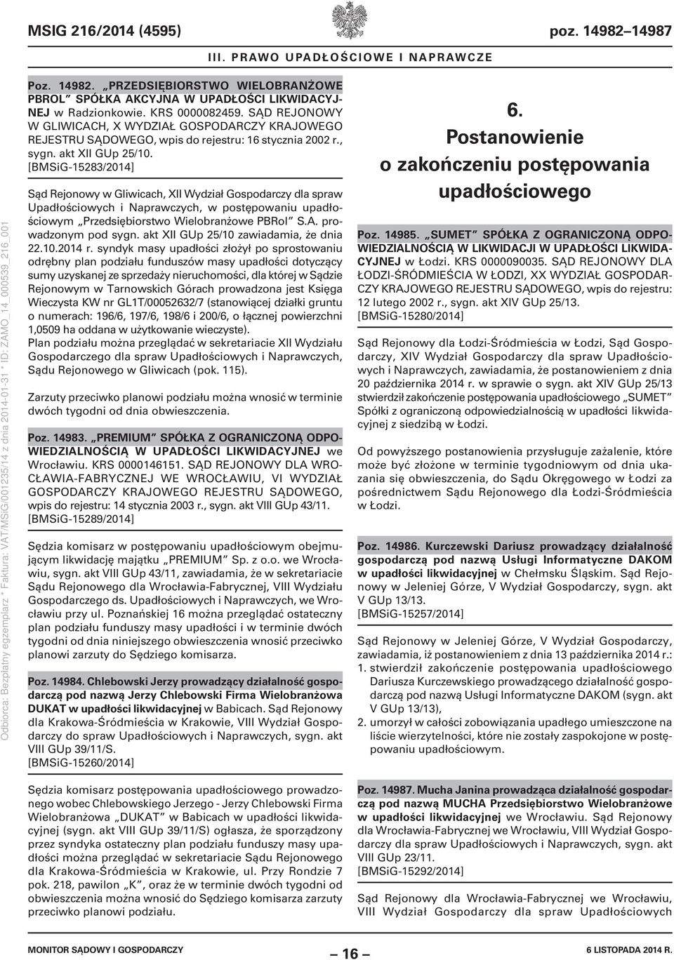 [BMSiG-15283/2014] Sąd Rejonowy w Gliwicach, XII Wydział Gospodarczy dla spraw Upadłościowych i Naprawczych, w postępowaniu upadłościowym Przedsiębiorstwo Wielobranżowe PBRol S.A.