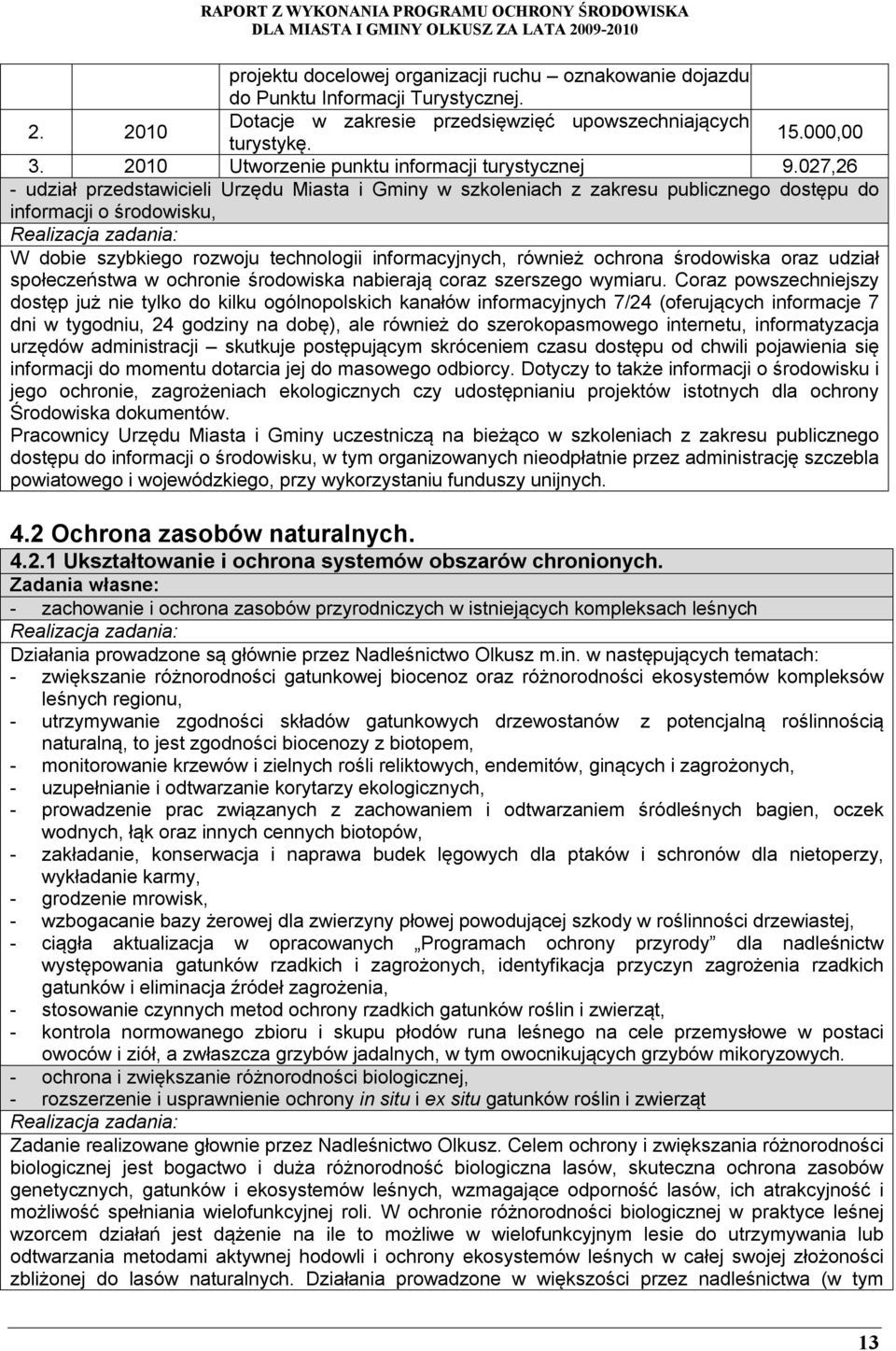 027,26 - udział przedstawicieli Urzędu Miasta i Gminy w szkoleniach z zakresu publicznego dostępu do informacji o środowisku, W dobie szybkiego rozwoju technologii informacyjnych, również ochrona