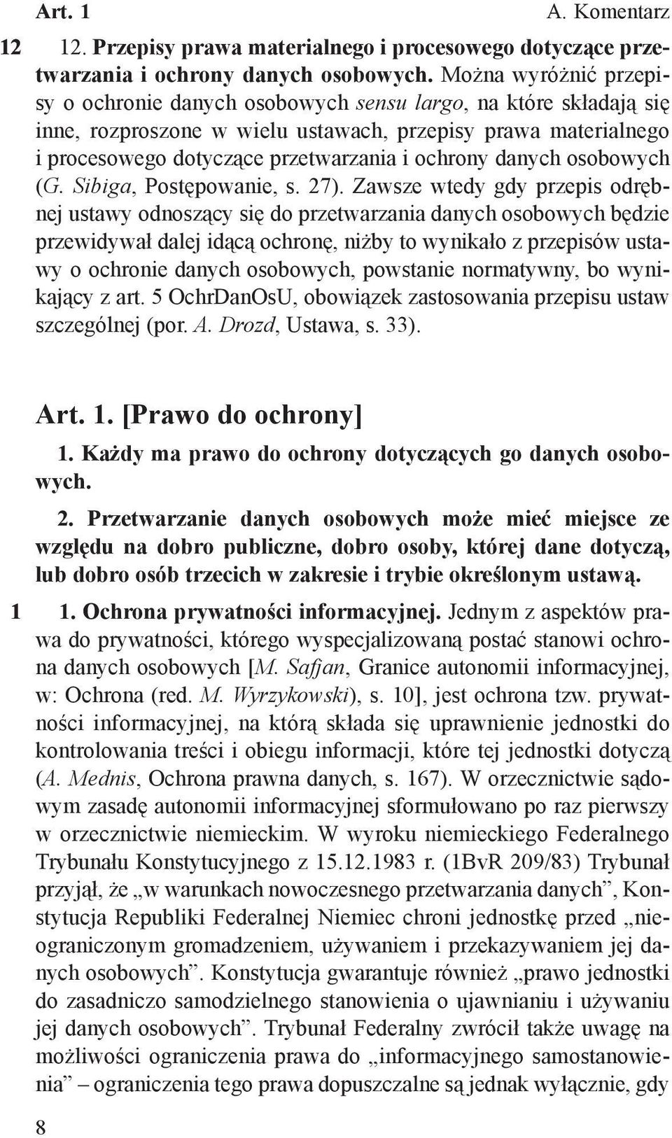 danych osobowych (G. Sibiga, Postępowanie, s. 27).