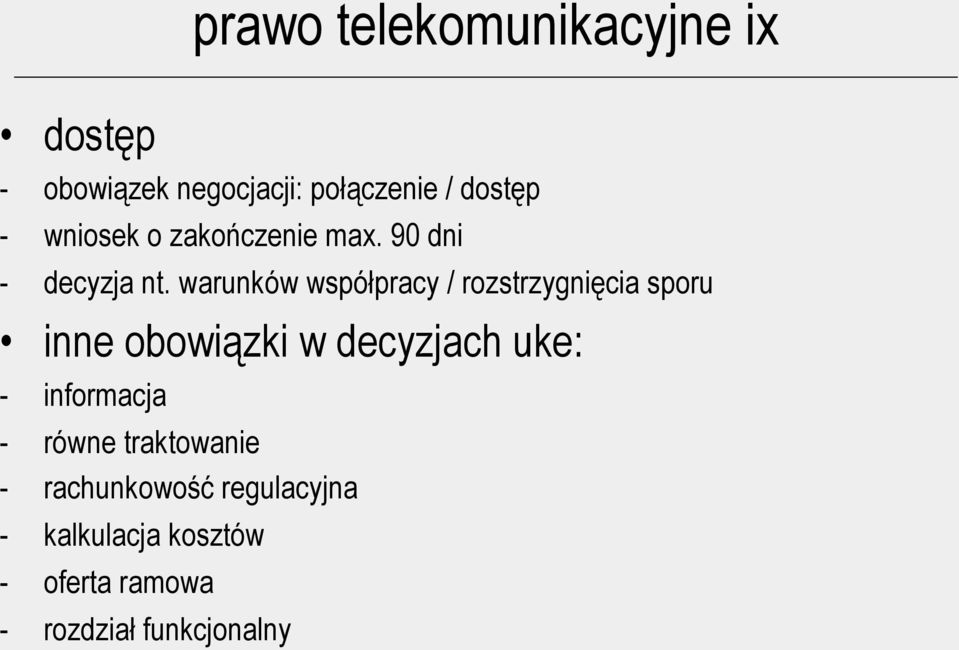 warunków współpracy / rozstrzygnięcia sporu inne obowiązki w decyzjach uke: -