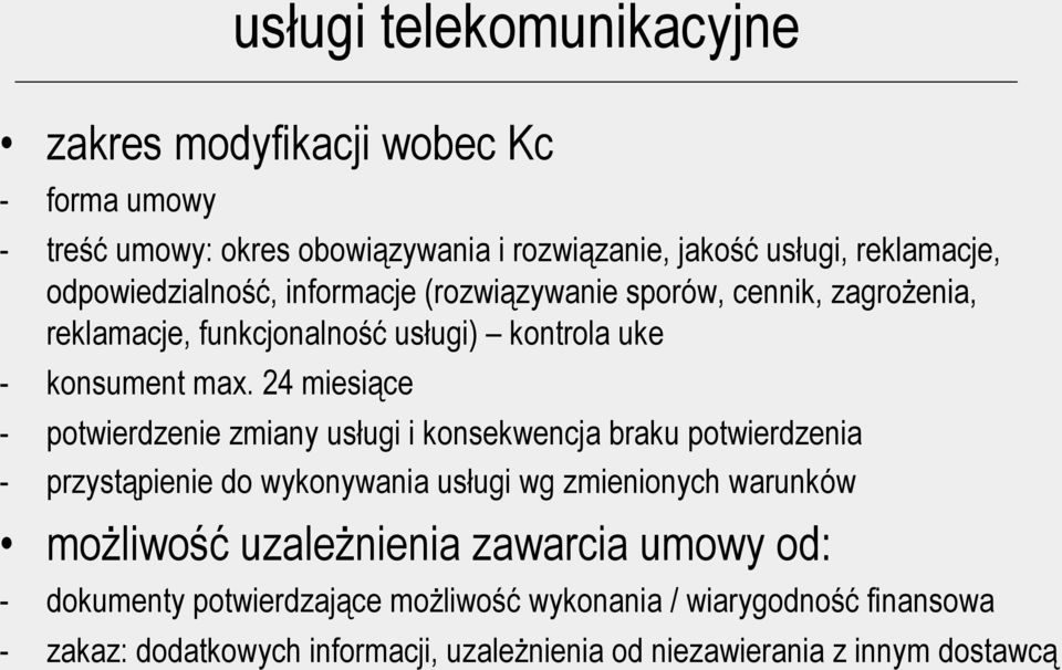 24 miesiące - potwierdzenie zmiany usługi i konsekwencja braku potwierdzenia - przystąpienie do wykonywania usługi wg zmienionych warunków możliwość