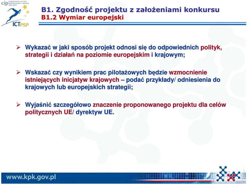 poziomie europejskim i krajowym; Wskazać czy wynikiem prac pilotażowych owych będzie b wzmocnienie istniejących