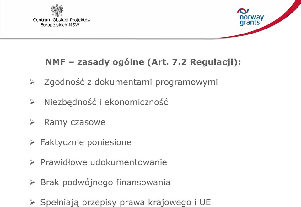 Niezbędność i ekonomiczność Ramy czasowe Faktycznie