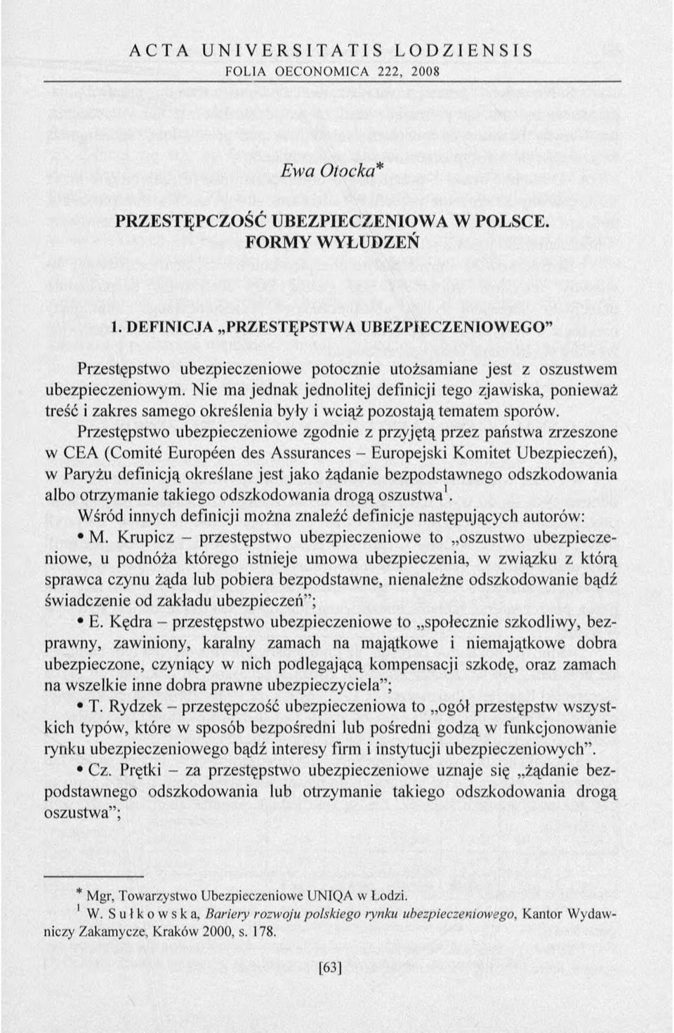 Nie ma jednak jednolitej definicji tego zjawiska, ponieważ treść i zakres samego określenia były i wciąż pozostają tematem sporów.