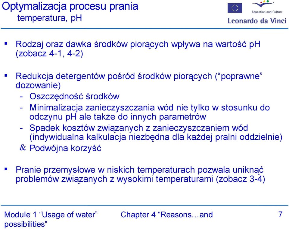 ale także do innych parametrów - Spadek kosztów związanych z zanieczyszczaniem wód (indywidualna kalkulacja niezbędna dla każdej pralni