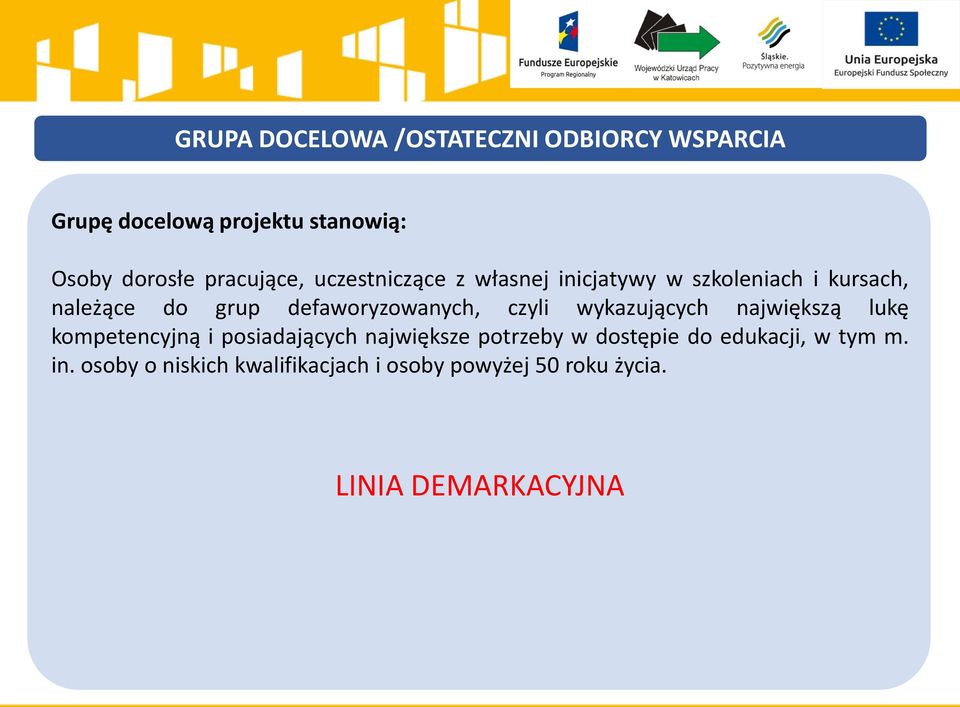 defaworyzowanych, czyli wykazujących największą lukę kompetencyjną i posiadających największe