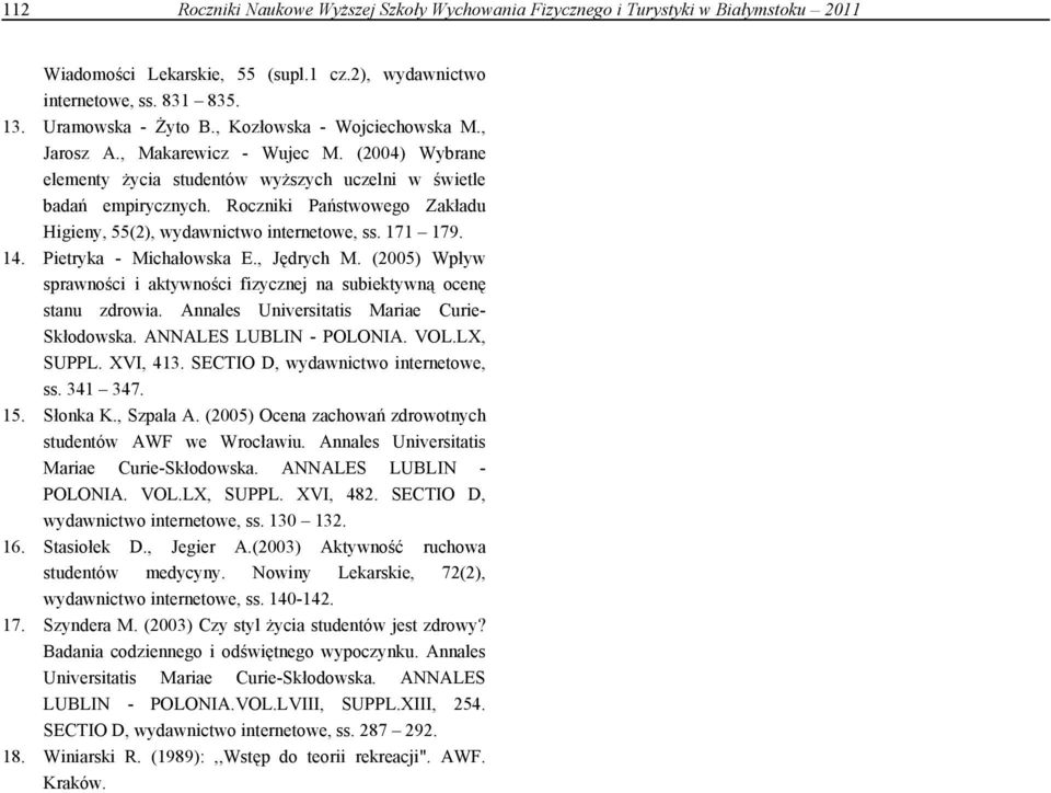 Roczniki Państwowego Zakładu Higieny, 55(2), wydawnictwo internetowe, ss. 171 179. 14. Pietryka - Michałowska E., Jędrych M.
