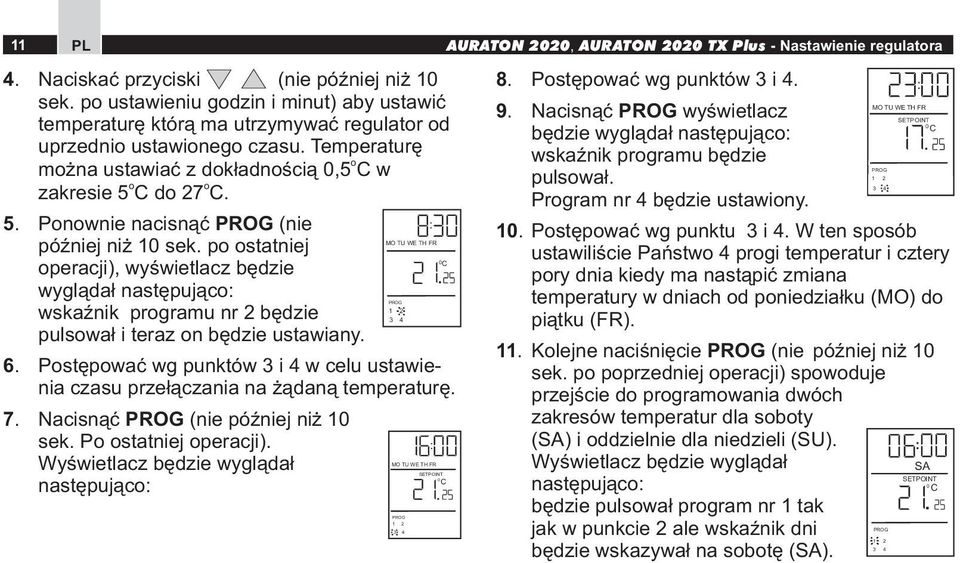 p statniej peracji), wyświetlacz będzie wyglądał następując: wskaźnik prgramu nr 2 będzie pulswał i teraz n będzie ustawiany. 6.