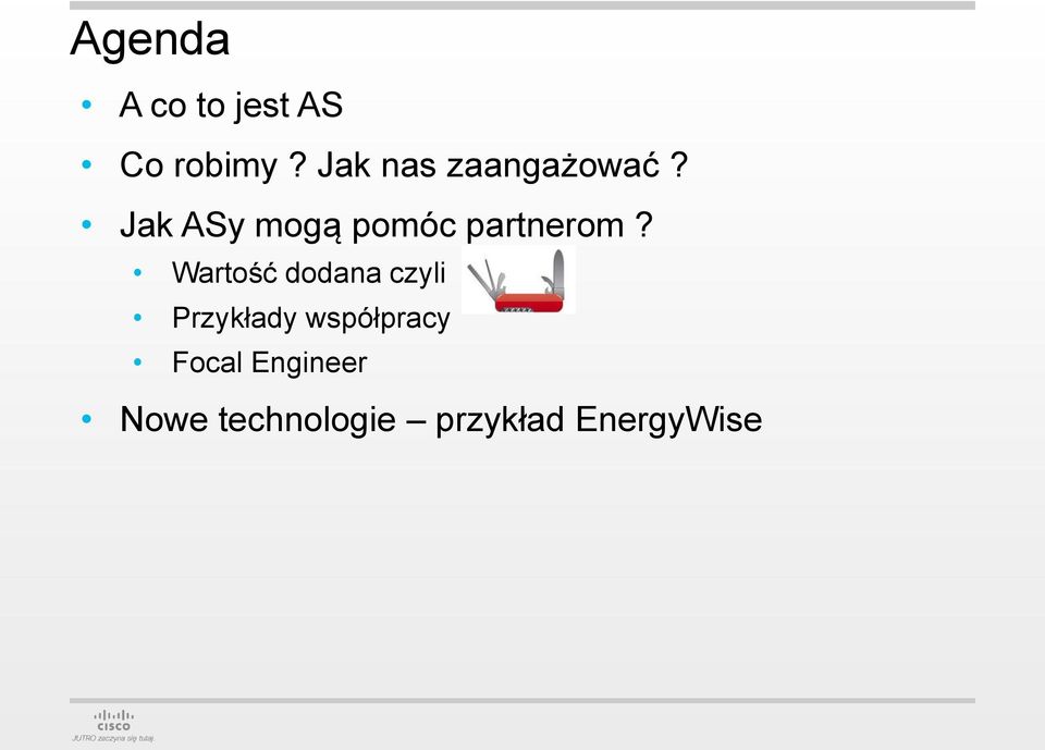 Jak ASy mogą pomóc partnerom?