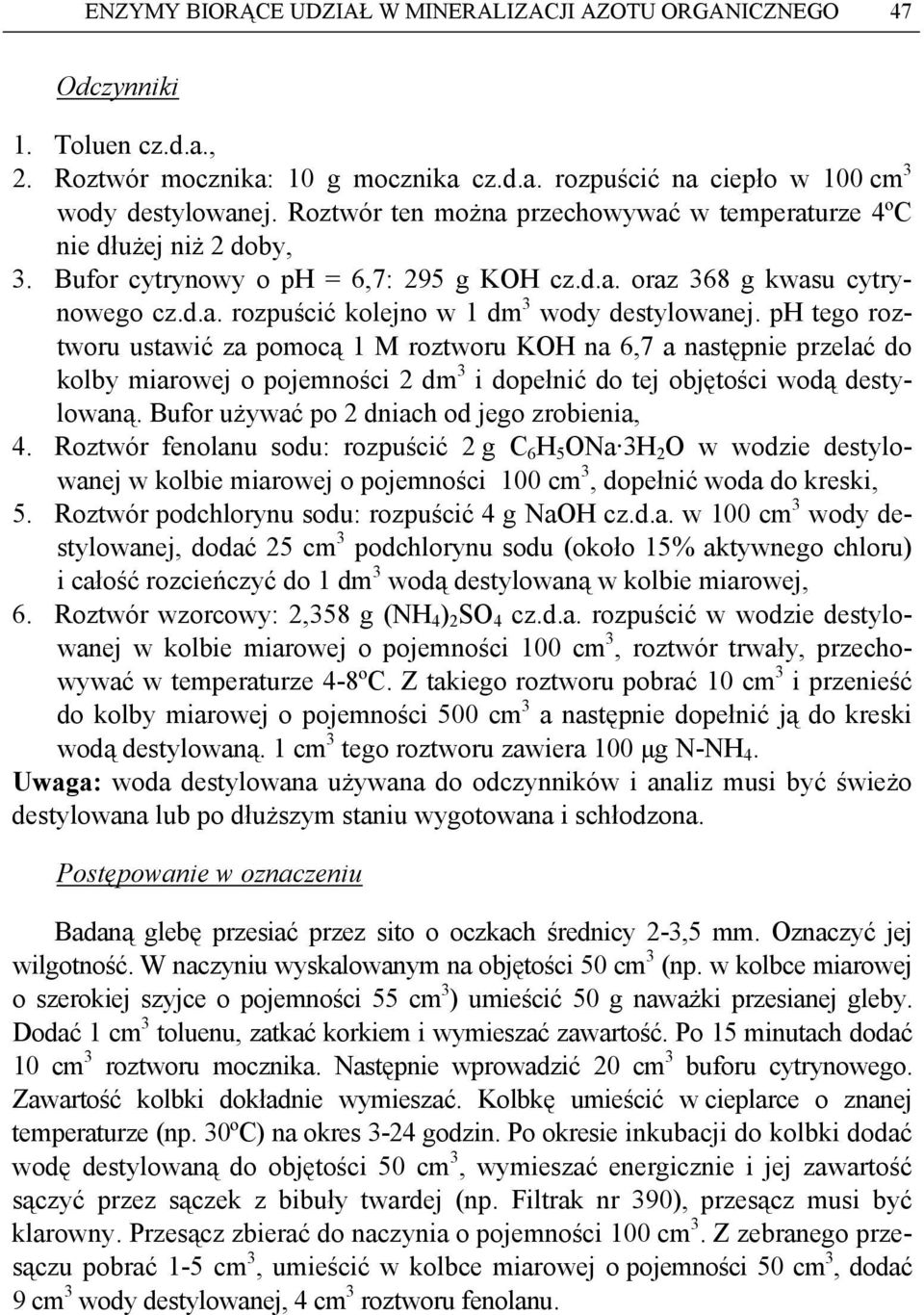 ph tego roztworu ustawić za pomocą 1 M roztworu KOH na 6,7 a następnie przelać do kolby miarowej o pojemności 2 dm 3 i dopełnić do tej objętości wodą destylowaną.