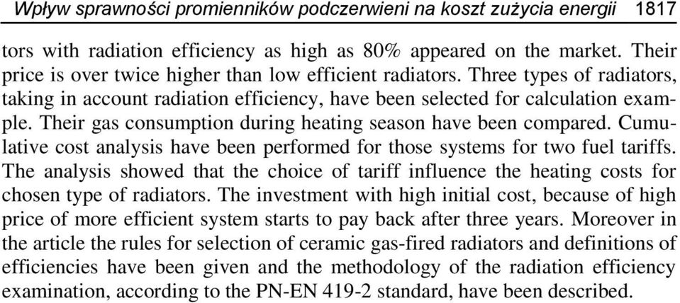 Their gas consumption during heating season have been compared. Cumulative cost analysis have been performed for those systems for two fuel tariffs.