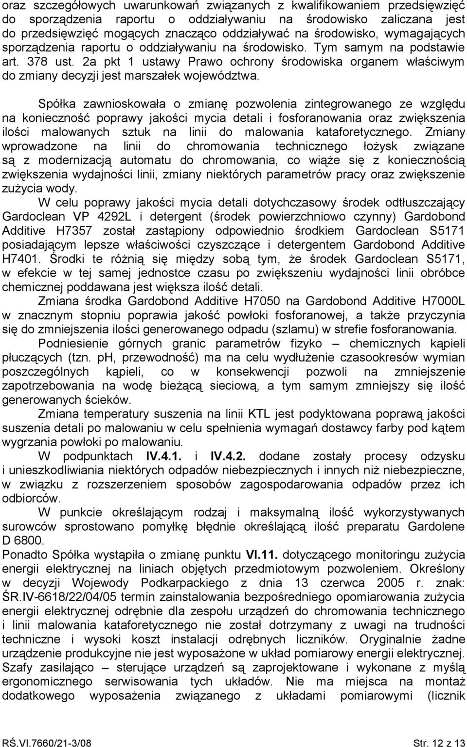 2a pkt 1 ustawy Prawo ochrony środowiska organem właściwym do zmiany decyzji jest marszałek województwa.