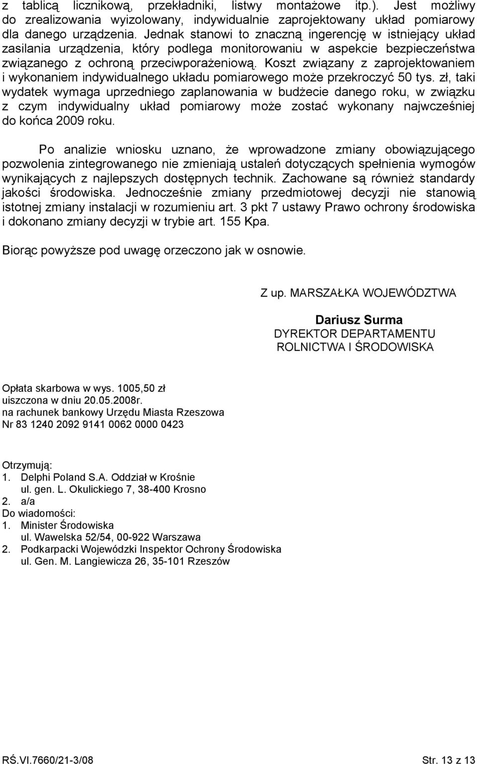 Koszt związany z zaprojektowaniem i wykonaniem indywidualnego układu pomiarowego może przekroczyć 50 tys.