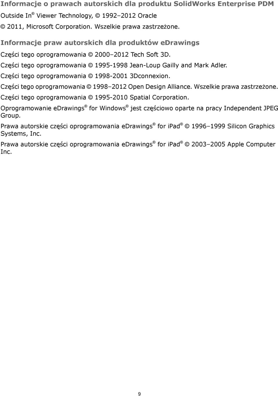 Części tego oprogramowania 1998-2001 3Dconnexion. Części tego oprogramowania 1998 2012 Open Design Alliance. Wszelkie prawa zastrzeżone. Części tego oprogramowania 1995-2010 Spatial Corporation.