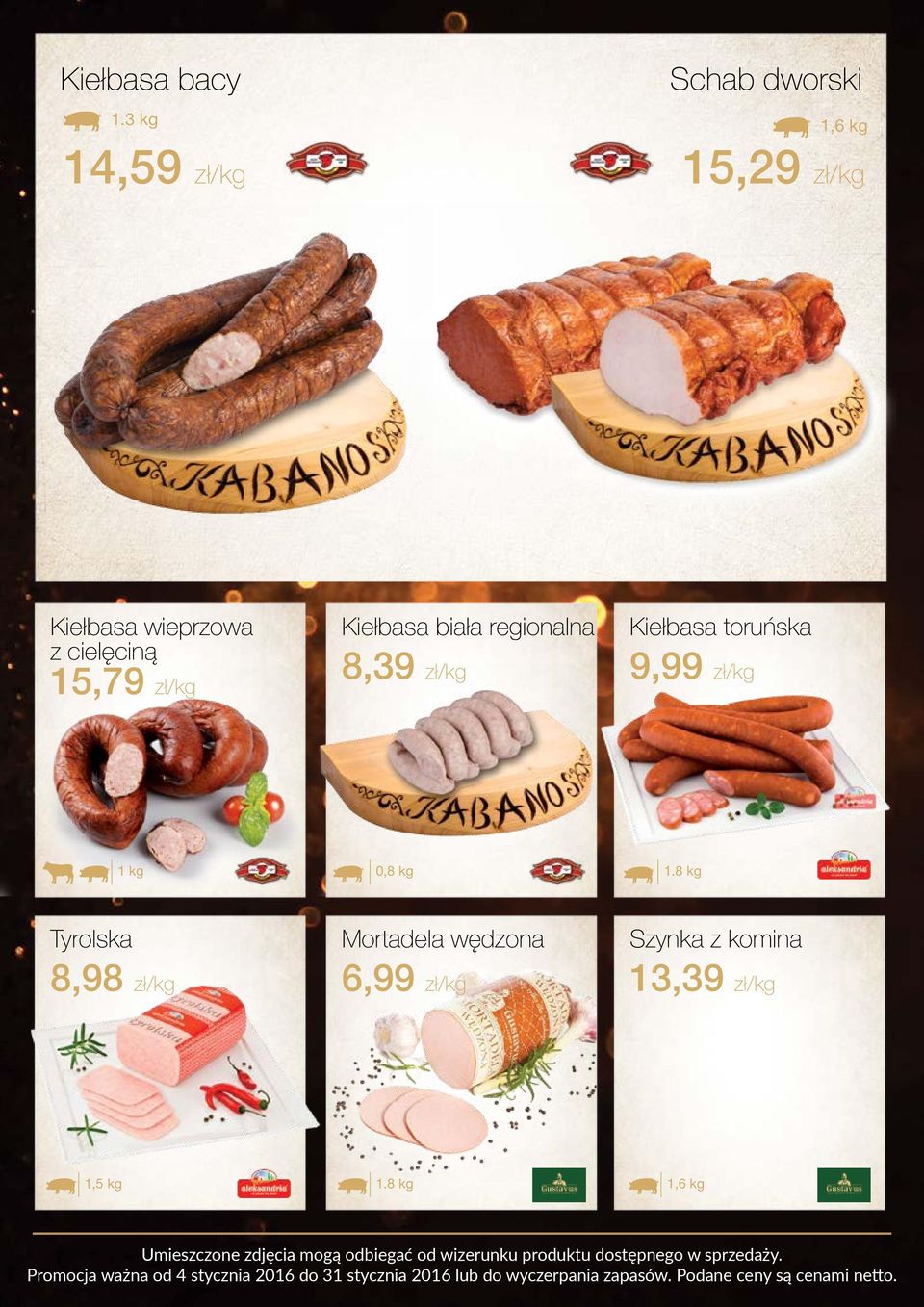 zł/kg Kiełbasa biała regionalna 8,39 zł/kg Kiełbasa toruńska 9,99