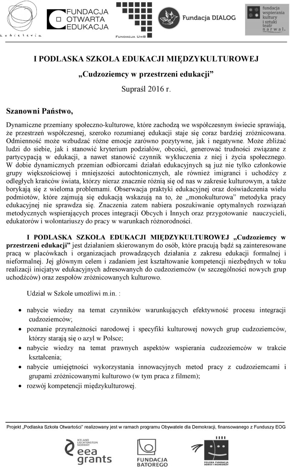 Odmienność może wzbudzać różne emocje zarówno pozytywne, jak i negatywne.