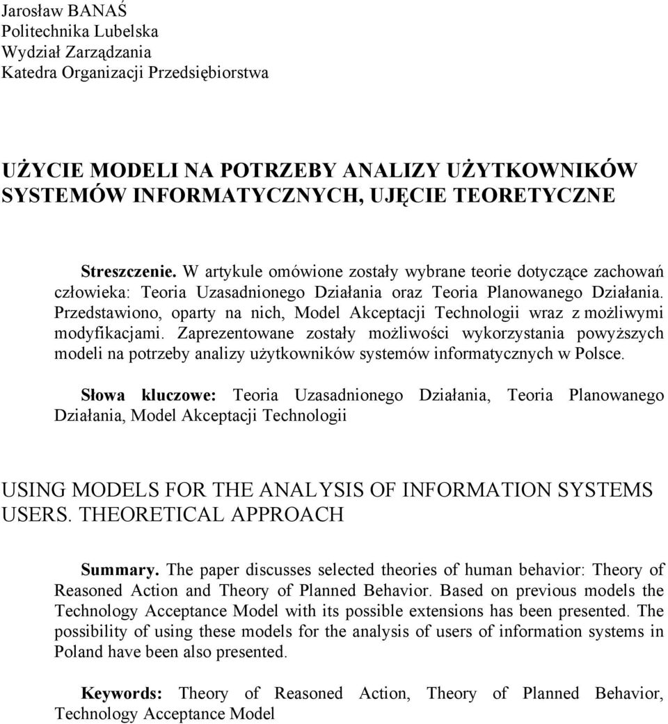 Przedstawiono, oparty na nich, Model Akceptacji Technologii wraz z możliwymi modyfikacjami.