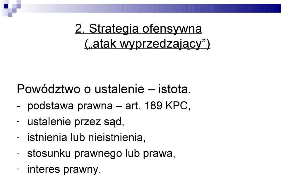 189 KPC, - ustalenie przez sąd, - istnienia lub