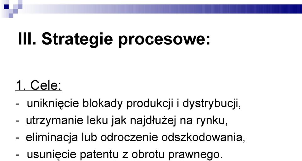 dystrybucji, - utrzymanie leku jak najdłużej na