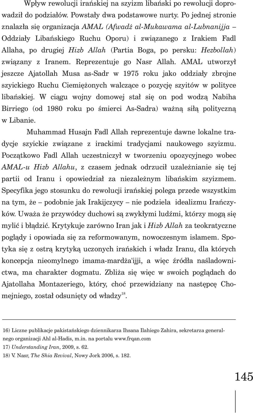 Hezbollah) zwi¹zany z Iranem. Reprezentuje go Nasr Allah.
