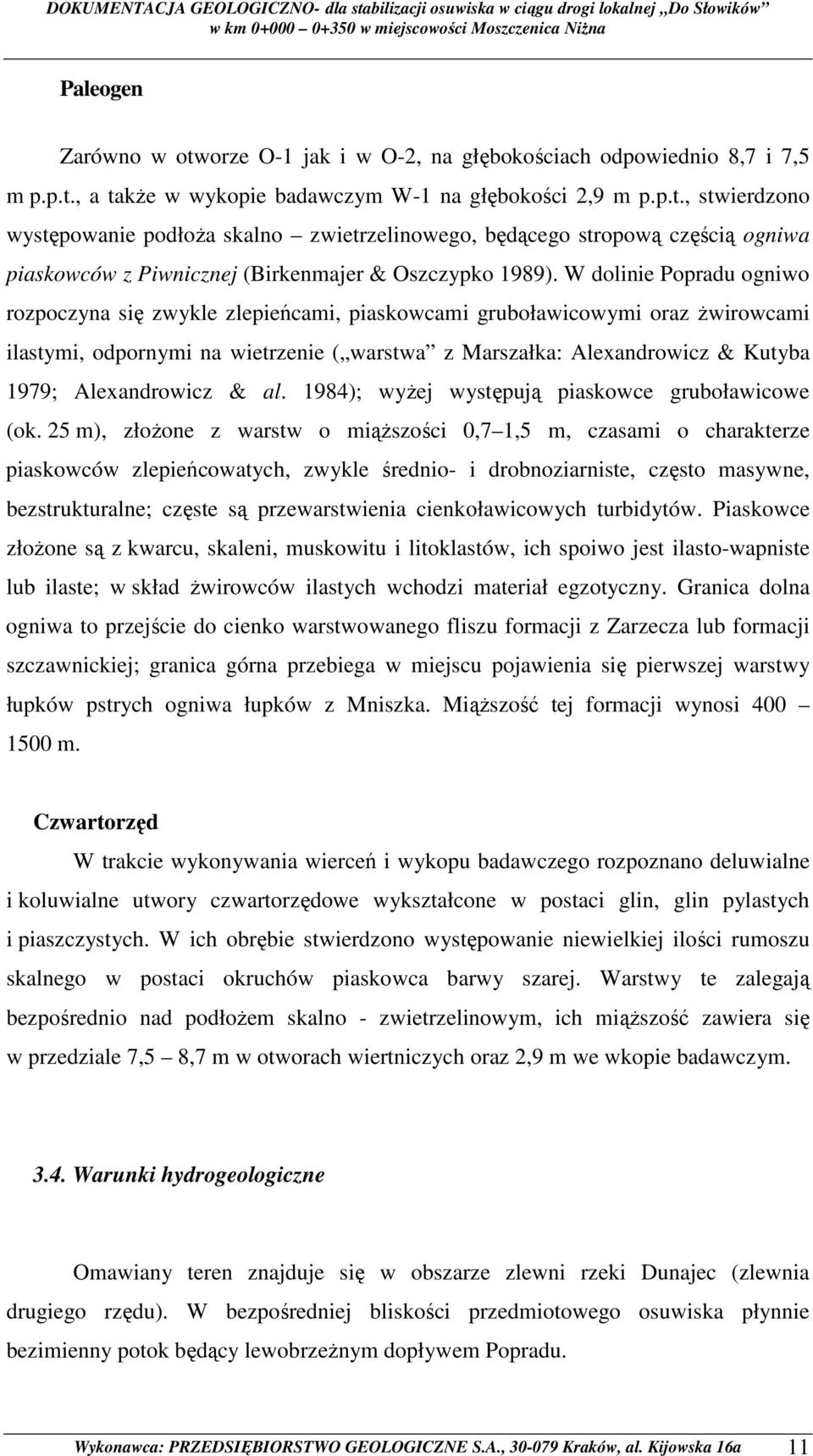 Alexandrowicz & al. 1984); wyŝej występują piaskowce gruboławicowe (ok.